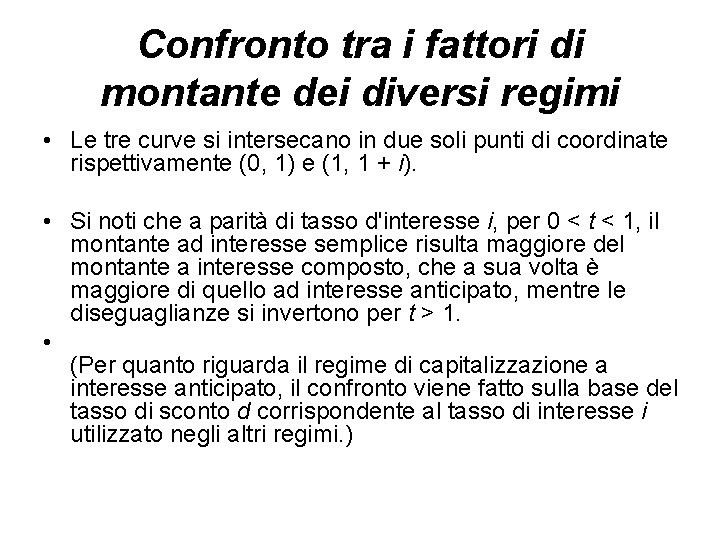 Confronto tra i fattori di montante dei diversi regimi • Le tre curve si