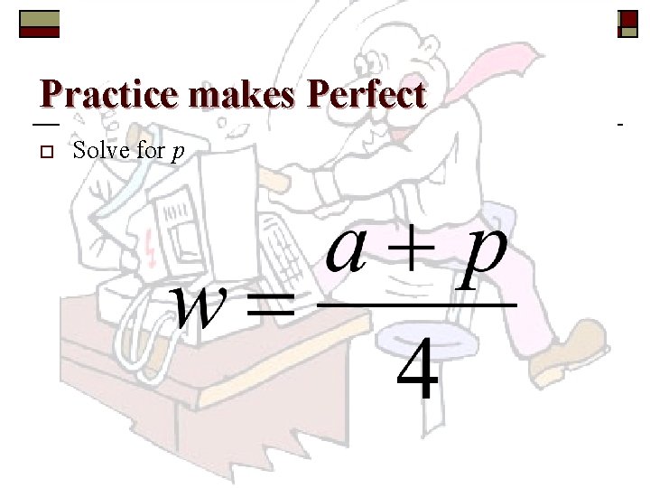 Practice makes Perfect o Solve for p 