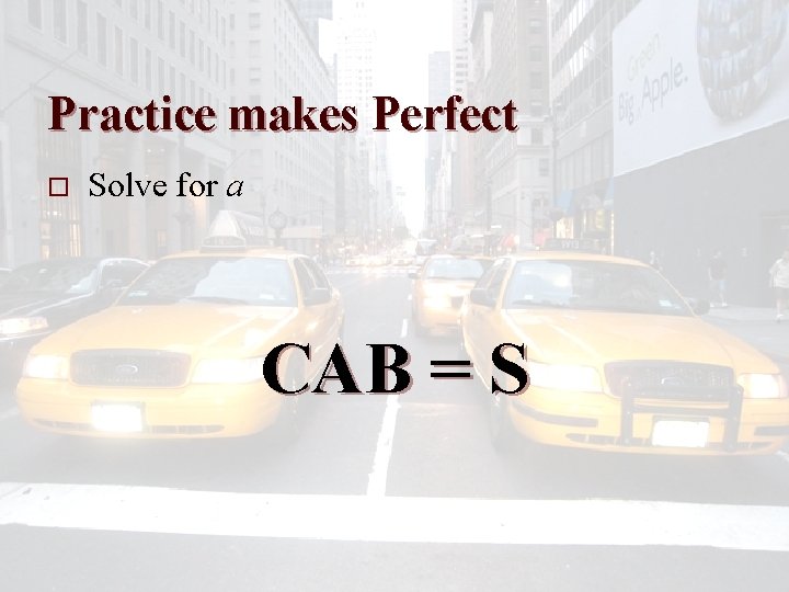 Practice makes Perfect o Solve for a CAB = S 