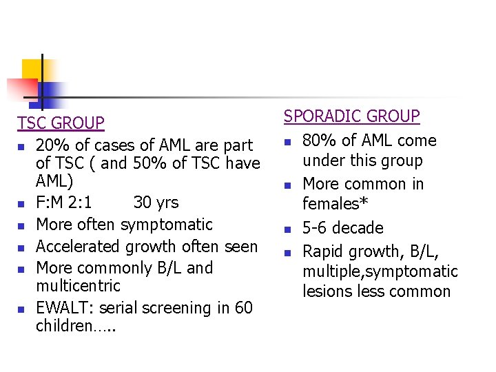 TSC GROUP n 20% of cases of AML are part of TSC ( and TSC GROUP n 20% of cases of AML are part of TSC ( and