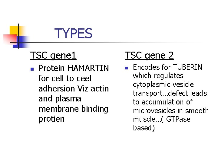 TYPES TSC gene 1 n Protein HAMARTIN for cell to ceel adhersion Viz actin TYPES TSC gene 1 n Protein HAMARTIN for cell to ceel adhersion Viz actin