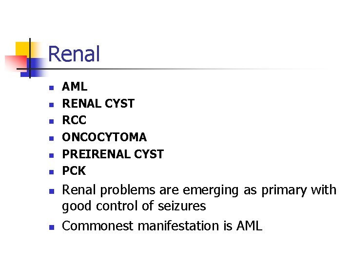 Renal n n n n AML RENAL CYST RCC ONCOCYTOMA PREIRENAL CYST PCK Renal Renal n n n n AML RENAL CYST RCC ONCOCYTOMA PREIRENAL CYST PCK Renal