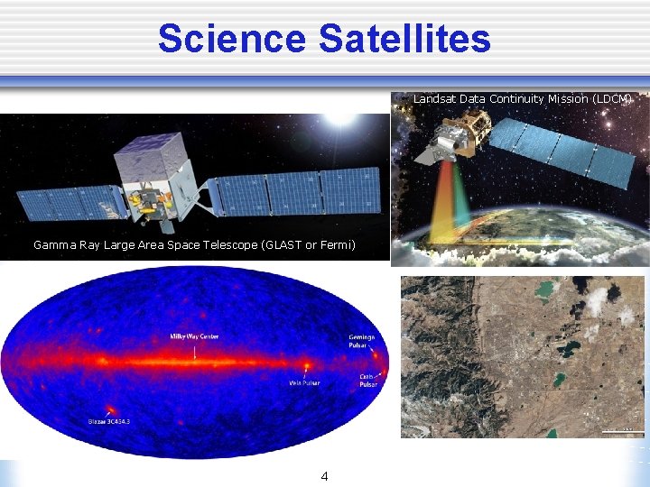 Science Satellites Landsat Data Continuity Mission (LDCM) Gamma Ray Large Area Space Telescope (GLAST