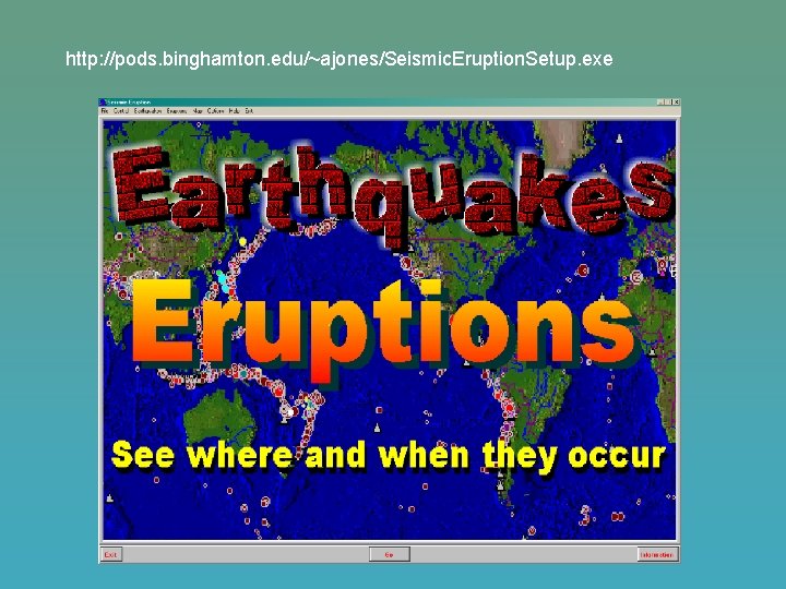 http: //pods. binghamton. edu/~ajones/Seismic. Eruption. Setup. exe 