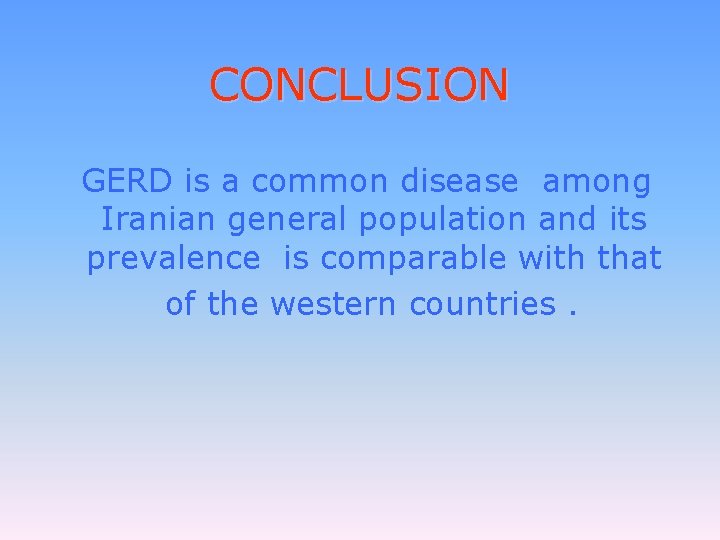 CONCLUSION GERD is a common disease among Iranian general population and its prevalence is