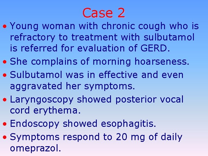 Case 2 • Young woman with chronic cough who is refractory to treatment with