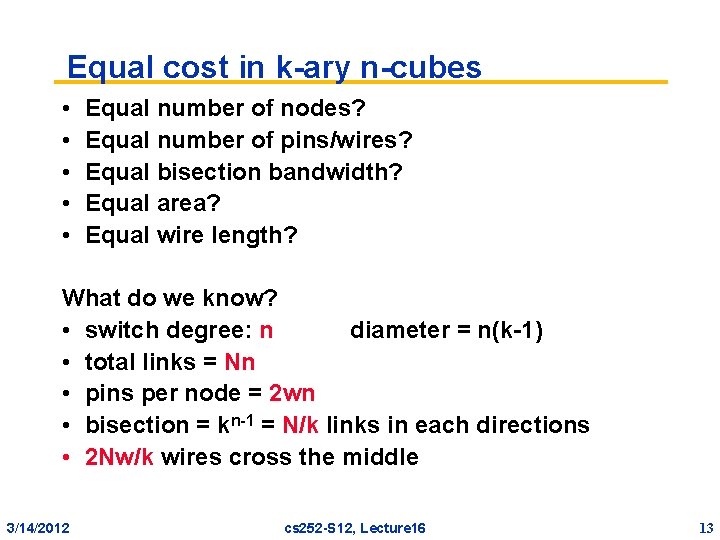 Equal cost in k-ary n-cubes • • • Equal number of nodes? Equal number