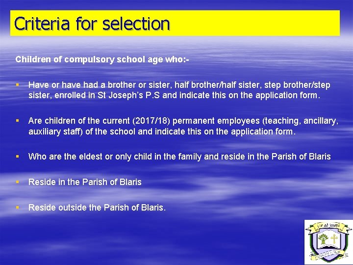 Criteria for selection Children of compulsory school age who: - § § Have or