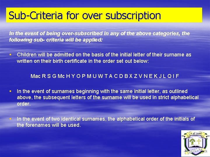 Sub-Criteria for over subscription In the event of being over-subscribed in any of the