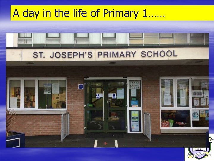 A day in the life of Primary 1…… 