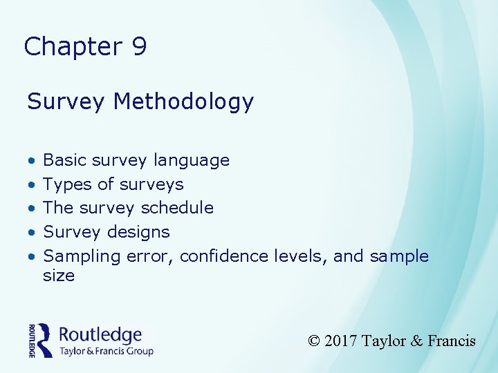 Chapter 9 Survey Methodology • • • Basic survey language Types of surveys The