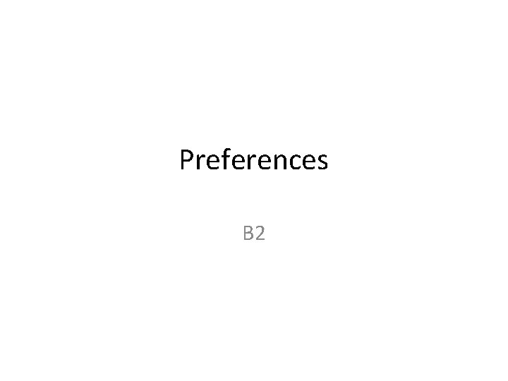 Preferences B 2 
