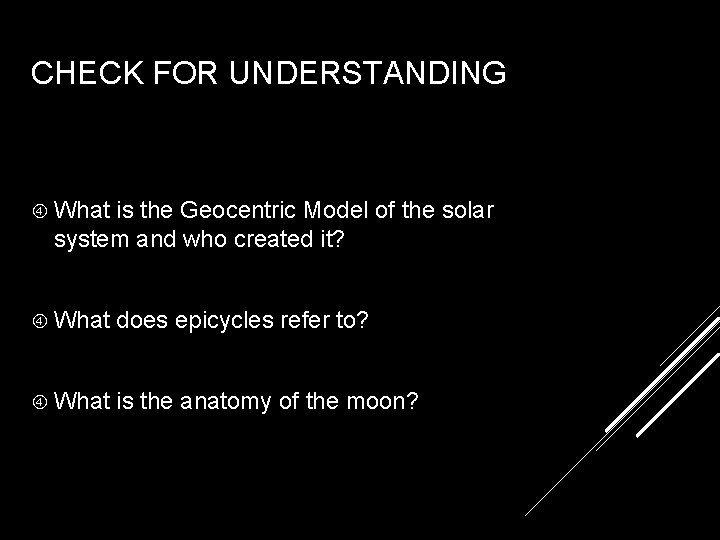 CHECK FOR UNDERSTANDING What is the Geocentric Model of the solar system and who