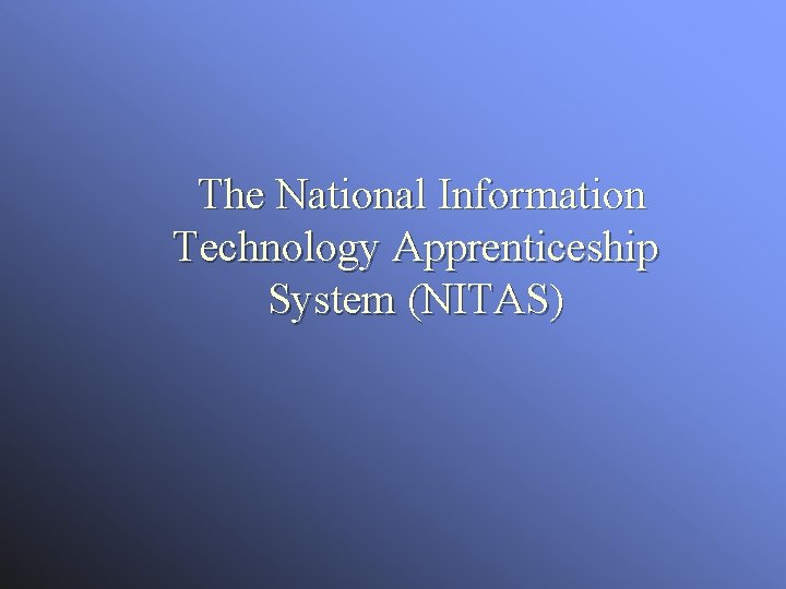 The National Information Technology Apprenticeship System (NITAS) 