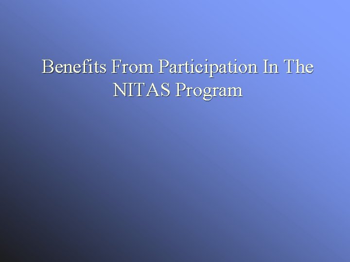 Benefits From Participation In The NITAS Program 