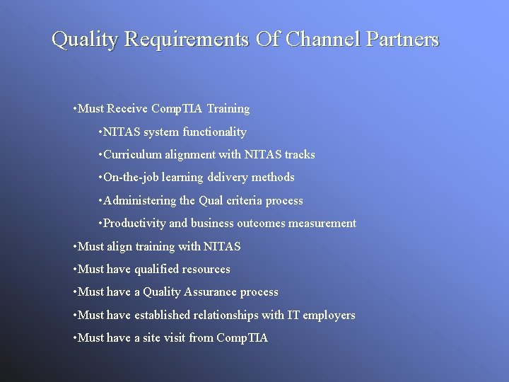 Quality Requirements Of Channel Partners • Must Receive Comp. TIA Training • NITAS system