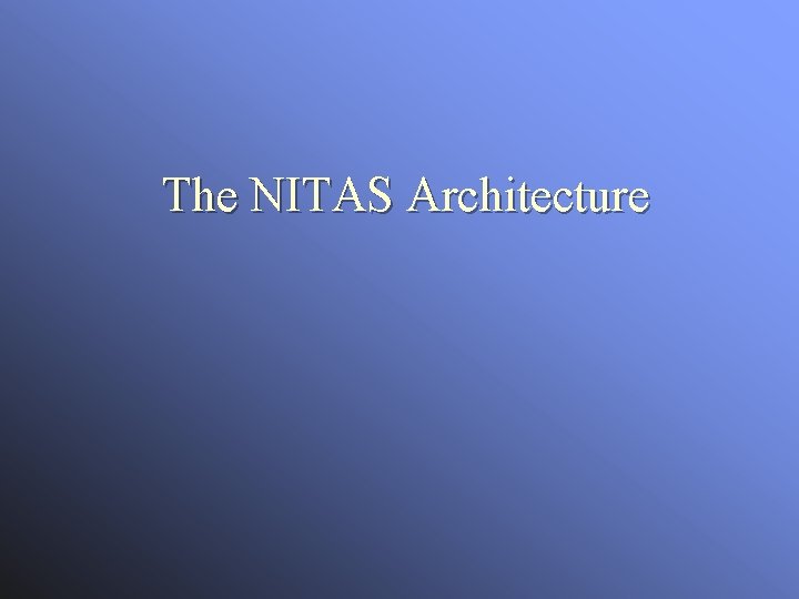 The NITAS Architecture 