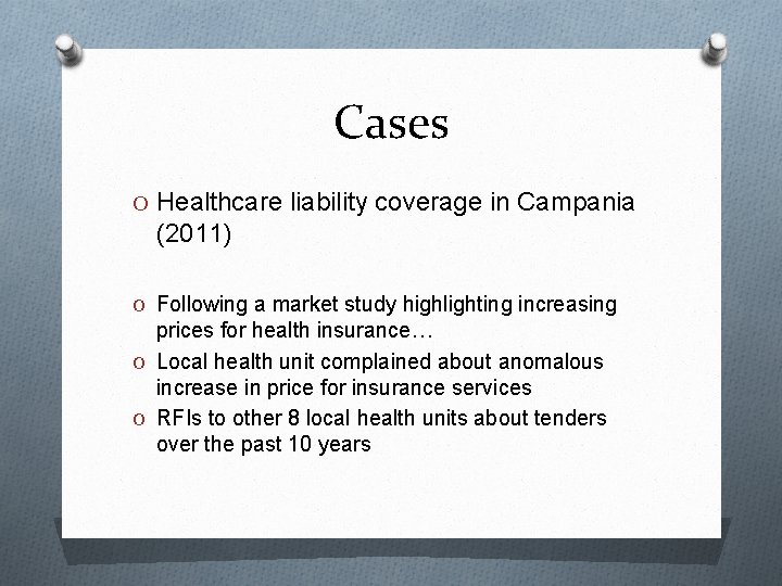 Cases O Healthcare liability coverage in Campania (2011) O Following a market study highlighting