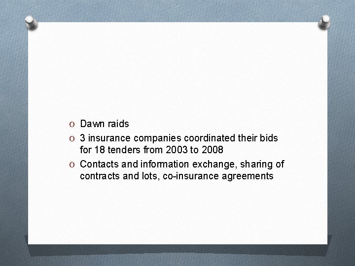 O Dawn raids O 3 insurance companies coordinated their bids for 18 tenders from