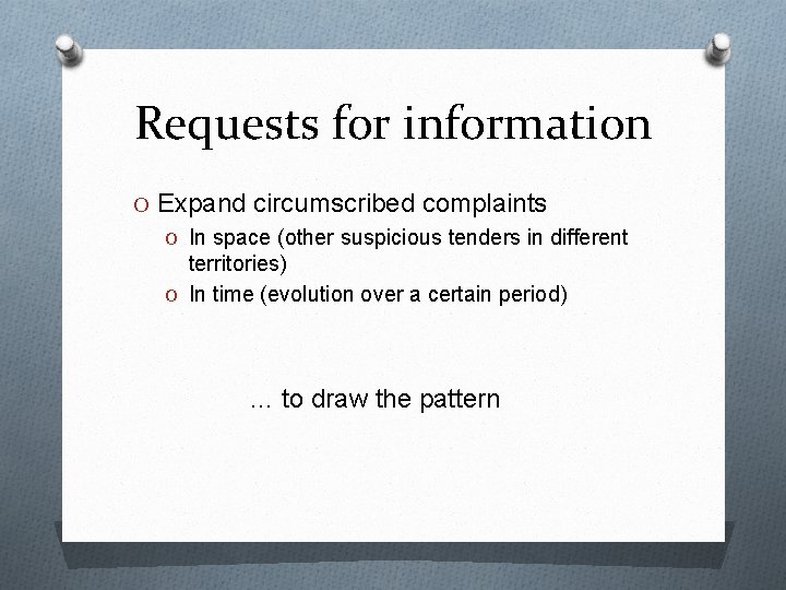 Requests for information O Expand circumscribed complaints O In space (other suspicious tenders in