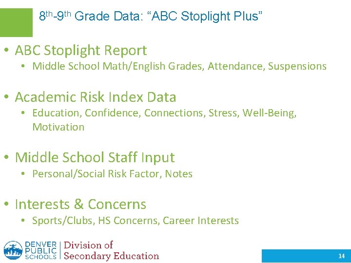 8 th-9 th Grade Data: “ABC Stoplight Plus” • ABC Stoplight Report • Middle