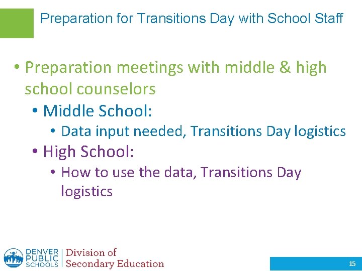 Preparation for Transitions Day with School Staff • Preparation meetings with middle & high