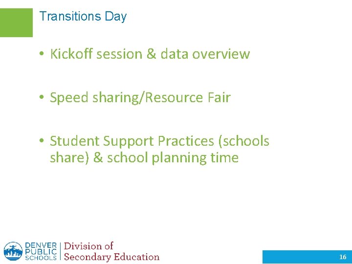 Transitions Day • Kickoff session & data overview • Speed sharing/Resource Fair • Student