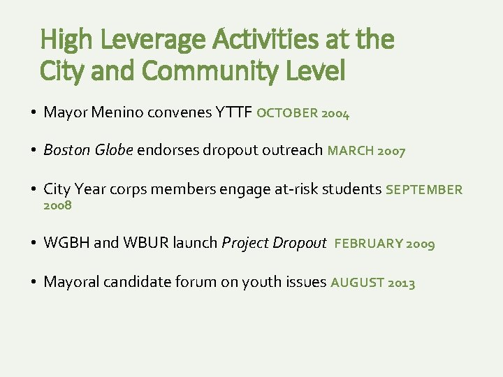 High Leverage Activities at the City and Community Level • Mayor Menino convenes YTTF
