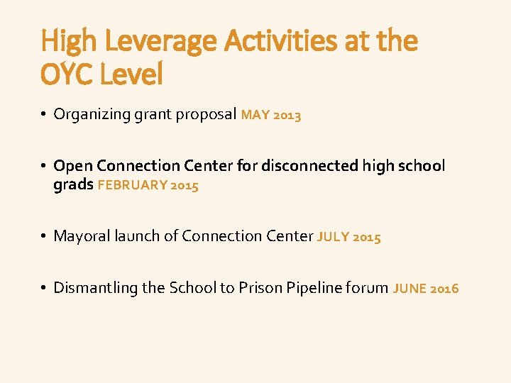 High Leverage Activities at the OYC Level • Organizing grant proposal MAY 2013 •