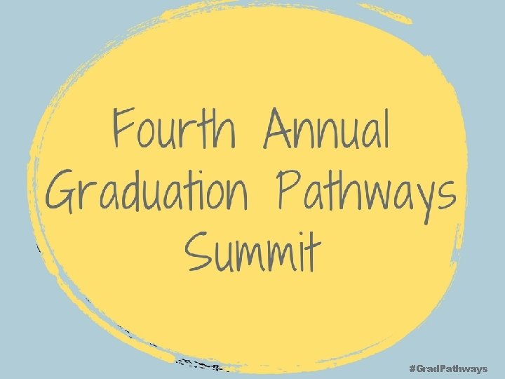 #Grad. Pathways 