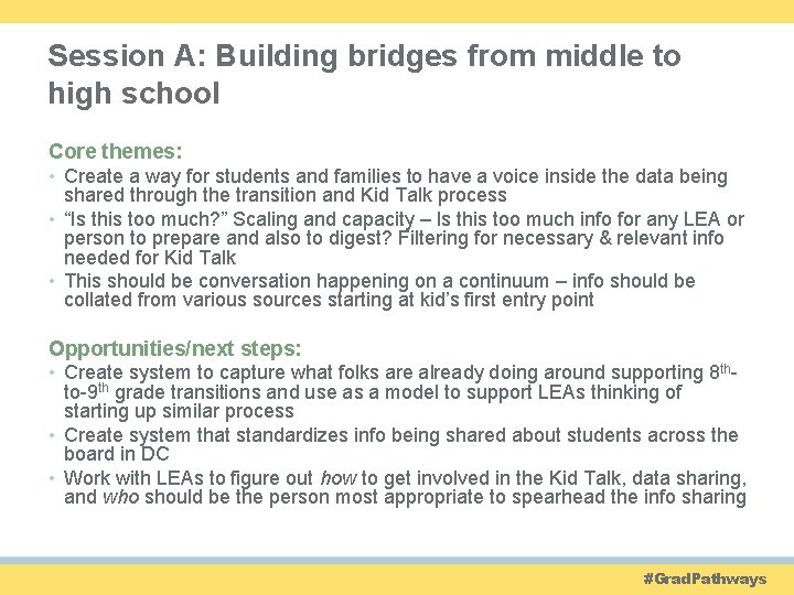 Session A: Building bridges from middle to high school Core themes: • Create a