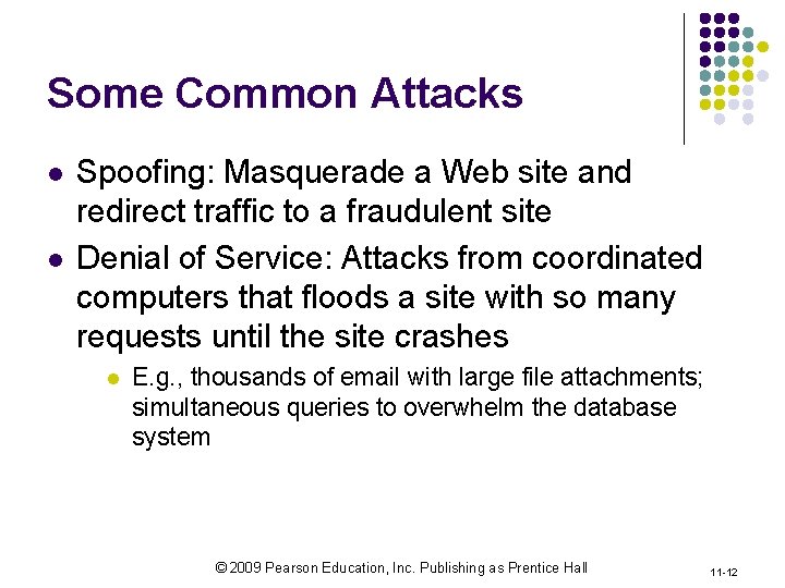 Some Common Attacks l l Spoofing: Masquerade a Web site and redirect traffic to