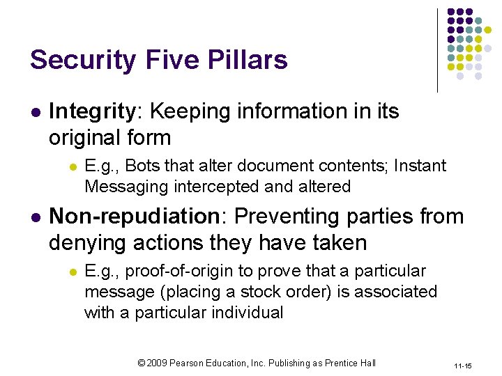 Security Five Pillars l Integrity: Keeping information in its original form l l E.