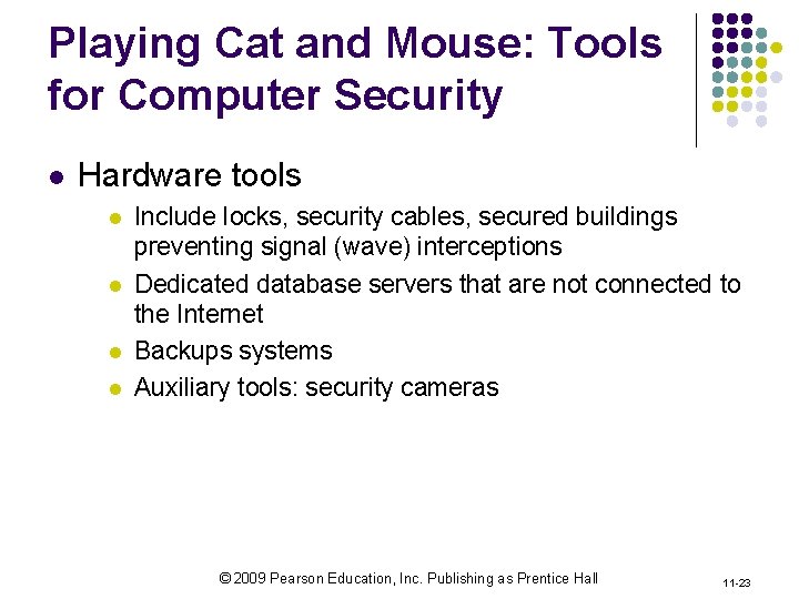 Playing Cat and Mouse: Tools for Computer Security l Hardware tools l l Include