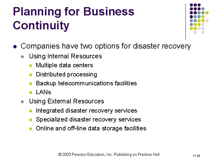 Planning for Business Continuity l Companies have two options for disaster recovery l l