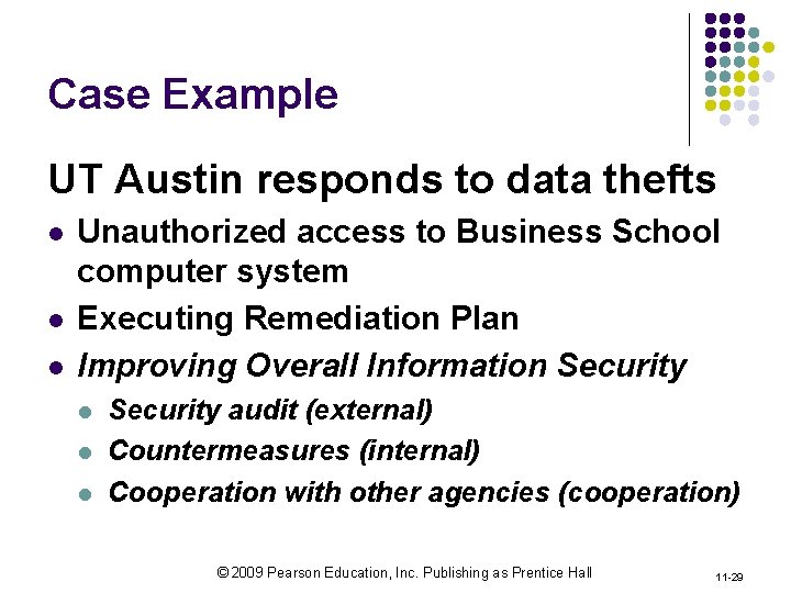 Case Example UT Austin responds to data thefts l l l Unauthorized access to