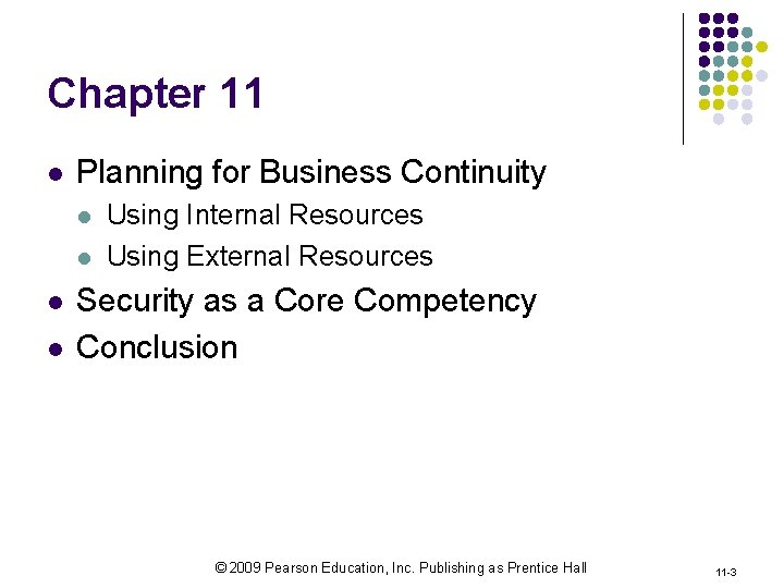 Chapter 11 l Planning for Business Continuity l l Using Internal Resources Using External