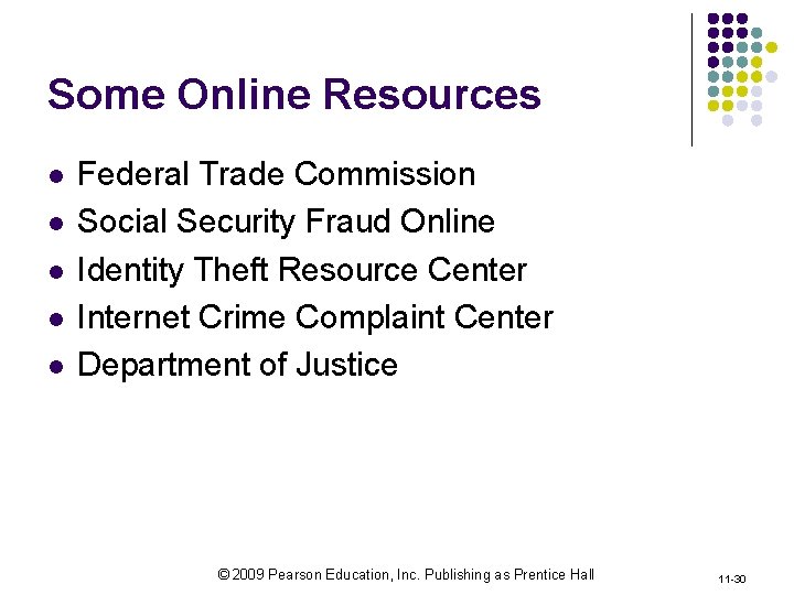 Some Online Resources l l l Federal Trade Commission Social Security Fraud Online Identity