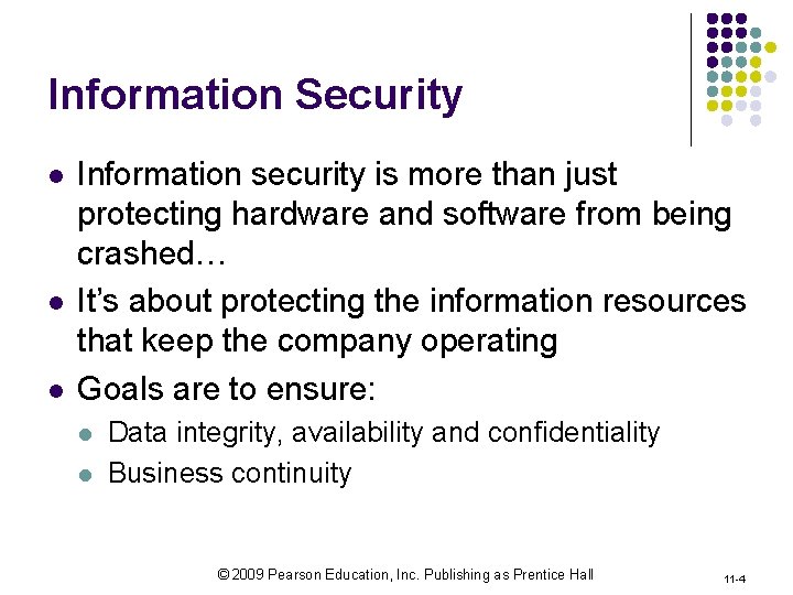 Information Security l l l Information security is more than just protecting hardware and