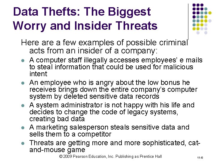 Data Thefts: The Biggest Worry and Insider Threats Here a few examples of possible