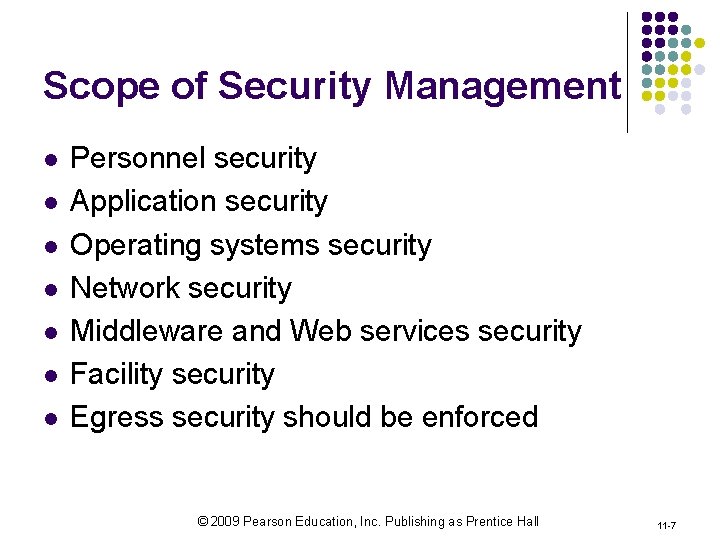 Scope of Security Management l l l l Personnel security Application security Operating systems