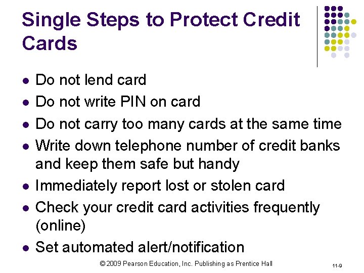 Single Steps to Protect Credit Cards l l l l Do not lend card