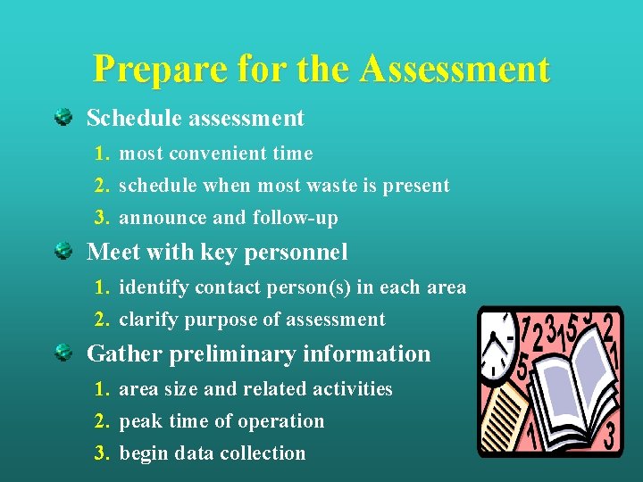 Prepare for the Assessment Schedule assessment 1. most convenient time 2. schedule when most