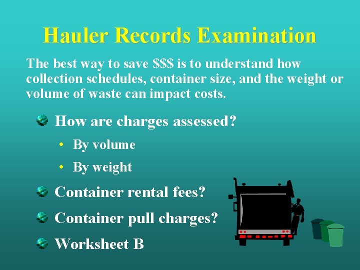 Hauler Records Examination The best way to save $$$ is to understand how collection