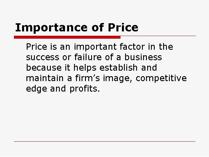 Importance of Price is an important factor in the success or failure of a