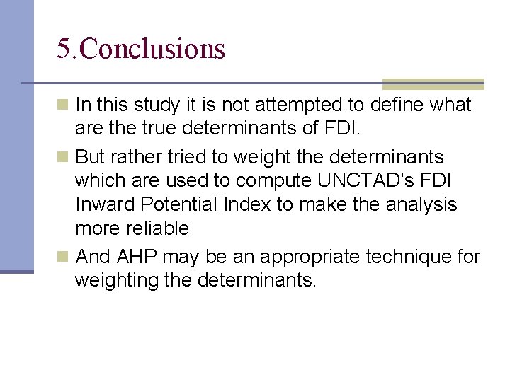 5. Conclusions n In this study it is not attempted to define what are 5. Conclusions n In this study it is not attempted to define what are