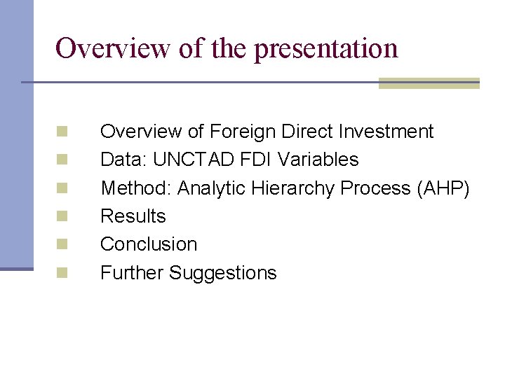 Overview of the presentation n n n Overview of Foreign Direct Investment Data: UNCTAD Overview of the presentation n n n Overview of Foreign Direct Investment Data: UNCTAD