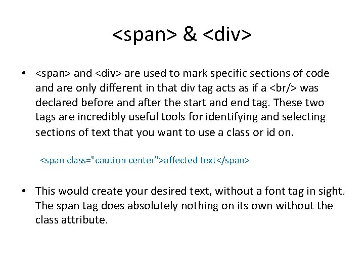 <span> & <div> • <span> and <div> are used to mark specific sections of