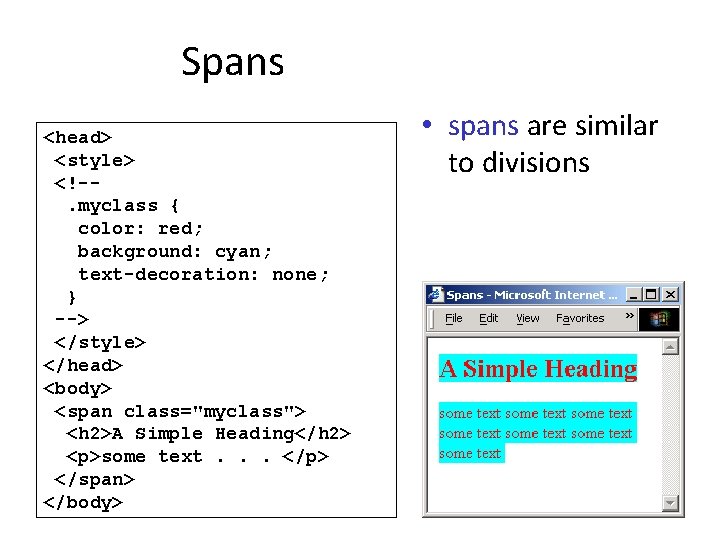 Spans <head> <style> <!-. myclass { color: red; background: cyan; text-decoration: none; } -->