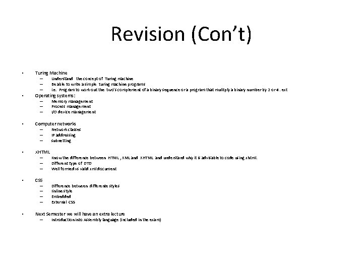 Revision (Con’t) • Turing Machine – – – • Operating systems: – – –